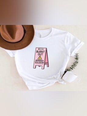 Burnt Out Shirt Funny Work Stress Graphic Tee Cute Trendy Top